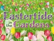 Elizabethan Gardens, Eastertide in the Gardens