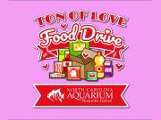 North Carolina Aquarium on Roanoke Island, Ton of Love Food Drive